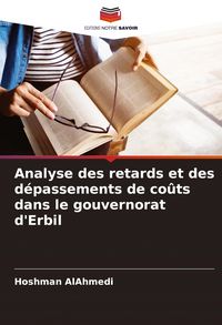 Produktbild: Analyse des retards et des d&eacute;passements de co&ucirc;ts dans le gouvernorat d'Erbil