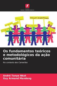 Produktbild: Os fundamentos te&oacute;ricos e metodol&oacute;gicos da a&ccedil;&atilde;o comunit&aacute;ria