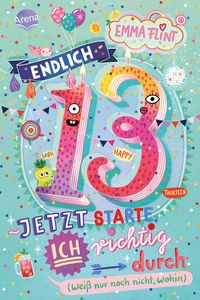 Produktbild: Endlich 13 - Jetzt starte ich richtig durch (wei&szlig; nur noch nicht, wohin)