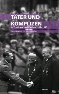 Produktbild: T&auml;ter und Komplizen in Theologie und Kirchen 1933-1945