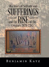 Produktbild: 365 Years of Solitude and Sufferings and the Rise of the Creators 2020-2385