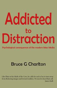 Produktbild: Addicted To Distraction: Psychological consequences of the modern Mass Media