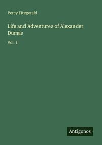 Produktbild: Life and Adventures of Alexander Dumas