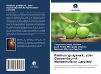 Produktbild: Psidium guajava L. (der Guavenbaum) Nanoemulsion Larvizid