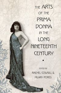 Produktbild: The Arts of the Prima Donna in the Long Nineteenth Century