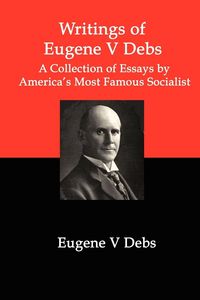 Produktbild: Writings of Eugene V Debs