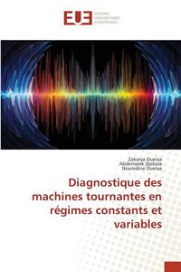 Produktbild: Diagnostique des machines tournantes en r&eacute;gimes constants et variables