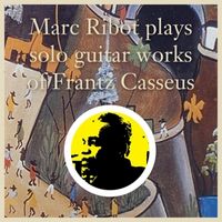 Produktbild: Plays Solo Guitar Works Of Frantz Casseus