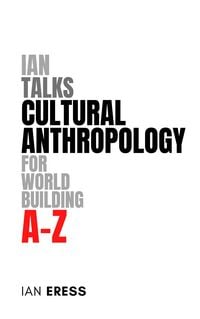 Produktbild: Ian Talks Cultural Anthropology for World Building A-Z