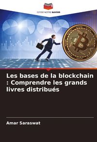 Produktbild: Les bases de la blockchain : Comprendre les grands livres distribu&eacute;s