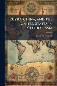 Produktbild: Russia, China, and the United States in Central Asia