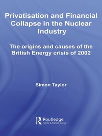 Produktbild: Privatisation and Financial Collapse in the Nuclear Industry