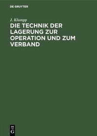 Produktbild: Die Technik der Lagerung zur Operation und zum Verband