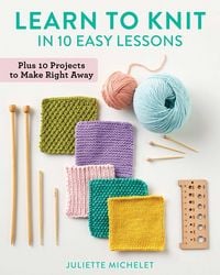 Produktbild: Learn to Knit in 10 Easy Lessons