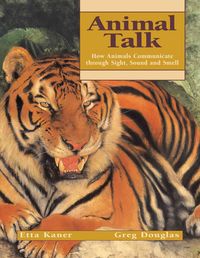 Produktbild: Animal Talk: How Animals Communicate Through Sight, Sound and Smell