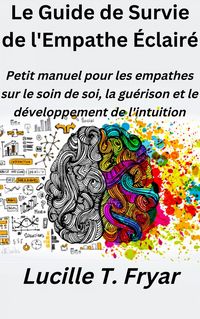 Produktbild: Le Guide de Survie de l'Empathe &Eacute;clair&eacute; (L'Empathe &Eacute;clair&eacute;)