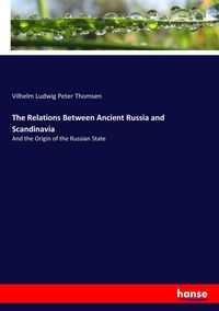 Produktbild: The Relations Between Ancient Russia and Scandinavia