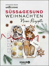 Produktbild: S&uuml;&szlig; & gesund &ndash; Weihnachten - Neue Rezepte
