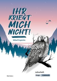 Produktbild: Ihr kriegt mich nicht! &ndash; Mikael Engstr&ouml;m &ndash; Lehrerheft