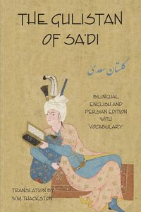 Produktbild: Shirazi, S: Gulistan (Rose Garden) of Sa'di