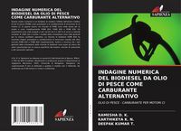Produktbild: Indagine Numerica Del Biodiesel Da Olio Di Pesce Come Carburante Alternativo