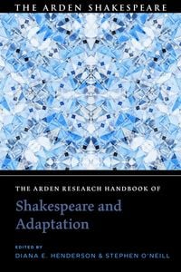 Produktbild: The Arden Research Handbook of Shakespeare and Adaptation