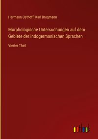 Produktbild: Morphologische Untersuchungen auf dem Gebiete der indogermanischen Sprachen