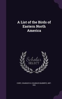 Produktbild: A List of the Birds of Eastern North America