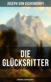 Produktbild: Die Glücksritter (Verlorene Literatur-Schätze)
