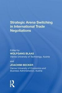 Produktbild: Strategic Arena Switching in International Trade Negotiations