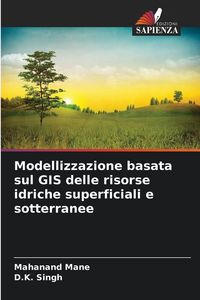 Produktbild: Modellizzazione basata sul GIS delle risorse idriche superficiali e sotterranee