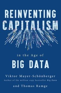 Produktbild: Reinventing Capitalism in the Age of Big Data