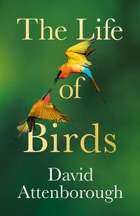 Bild vom Artikel The Life of Birds vom Autor David Attenborough