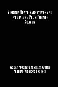 Produktbild: Virginia Slave Narratives and Interviews From Former Slaves