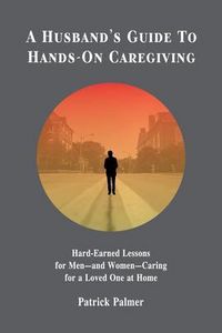 Produktbild: A Husband's Guide to Hands-On Caregiving