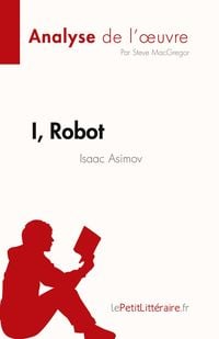 Produktbild: I, Robot de Isaac Asimov (Analyse de l'&iquest;uvre)