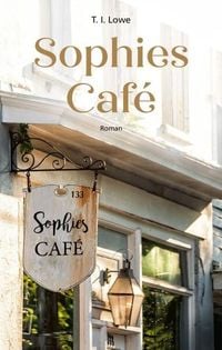 Bild vom Artikel Sophies Café vom Autor T. I. Lowe