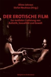 Bild vom Artikel Der erotische Film vom Autor Oliver Jahraus
