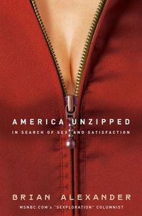 Produktbild: America Unzipped: In Search of Sex and Satisfaction