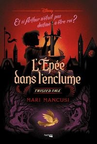 Produktbild: Twisted Tale Disney - L'Ep&eacute;e dans l'enclume