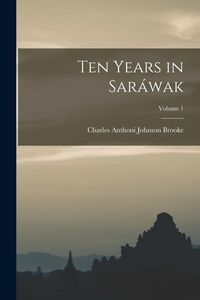 Produktbild: Ten Years in Sar&aacute;wak; Volume 1