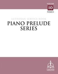 Produktbild: Piano Prelude Series: Lutheran Service Book, Vol. 10 (S)