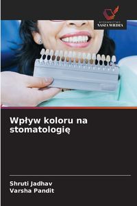 Produktbild: Wp&iquest;yw koloru na stomatologi&iquest;