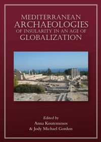 Produktbild: Mediterranean Archaeologies of Insularity in an Age of Globalization