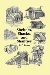 Produktbild: Shelters, Shacks and Shanties - With 1914 Cover and Over 300 Original Illustrations