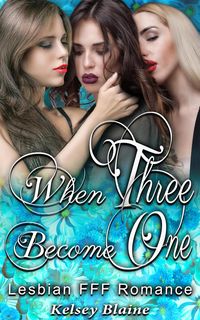 Produktbild: When Three Become One : Lesbian Threesome FFF Romance