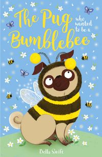 Produktbild: The Pug who wanted to be a Bumblebee