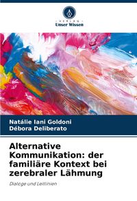 Produktbild: Alternative Kommunikation: der famili&auml;re Kontext bei zerebraler L&auml;hmung