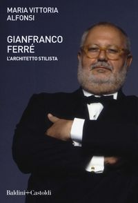 Produktbild: Gianfranco Ferr&eacute;. L'architetto stilista