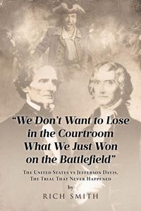 Produktbild: "We Don't Want to Lose in the Courtroom What We Just Won on the Battlefield"